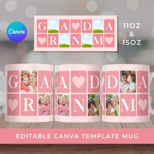 May include: Pink and white ceramic mug featuring the word "GRANDMA" in a grid design with photos and hearts. The mug is available in 11oz and 15oz sizes. The words "EDITABLE CANVA TEMPLATE MUG" are at the bottom.