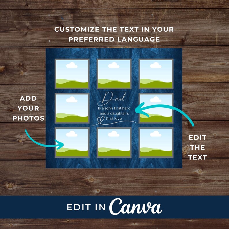 May include: A navy blue photo collage template with nine picture frames. The central frame features the word "Dad" and the text "Is a son's first hero and a daughter's first love." Arrows and text indicate customization options.