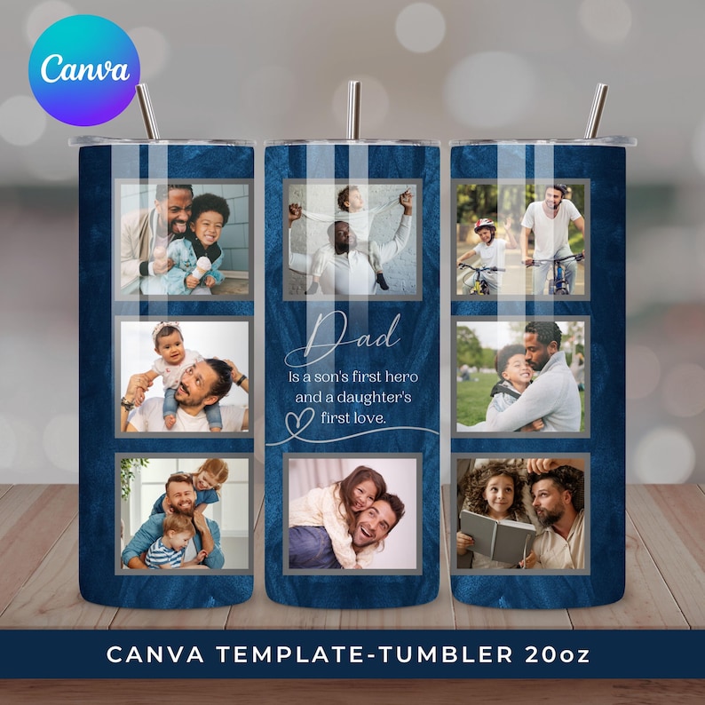 May include: A 20oz tumbler with a blue denim design and vertical white stripes. The tumbler features six photo frames with images of fathers and children. The word "Dad" is written in script, with the text "Is a son's first hero and a daughter's first love."