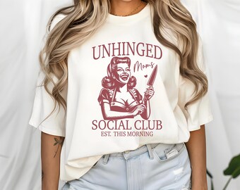 T-shirt Unhinged Moms Social Club : humour drôle de maman, couleurs réconfortantes