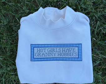 Hot Girls Have Granny Hobbies Mockneck *preorder* 3 week processing time
