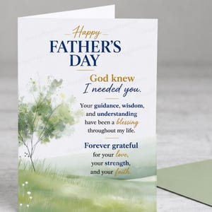 May include: A Father's Day card with a watercolor design. The card reads "Happy Father's Day" in gold script. The message continues with "God knew I needed you" and a heartfelt message about guidance, love, strength, and faith.