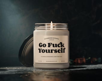 Go Fuck Yourself - Scented Candle by Nonsense Scents