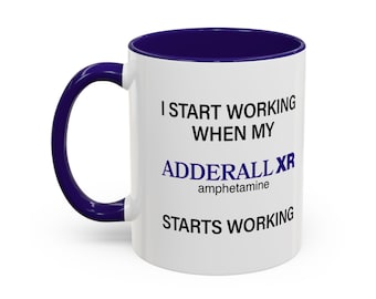 "Ich beginne zu arbeiten, wenn mein Adderall Starts """Mornin 'Meds"" Tasse."