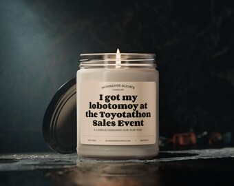 I Got My Lobotomy At The Toyotathon Sales Event Funny Gag Gift Scented Candle by Nonsense Scents