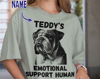 Personalized Bulldog Shirt Custom Dog Owner Gift Tee Custom Pet Dog Mom Dog Dad Name Emotional Support Human Comfort Colors T-Shirt