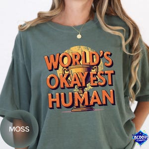 Worlds Okayest Human T Shirt, Funny Mediocre People Tee, Retro Sarcastic Adult Humor, Vintage Style Comfort Colors Graphic Gift for Her