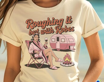 Grappig glamping-shirt voor vrouwen, retro campingwijn T-shirt, glamour cadeau voor haar, voorbewerken maar dan met badjassen