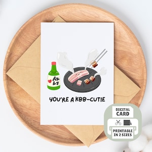Du bist eine KBB-Cutie druckbare Karte, Geburtstagskarte koreanisches Essen Wortspiel, Geschenk asiatische Küche, Soju Grußkarte, ich liebe dich kochfest