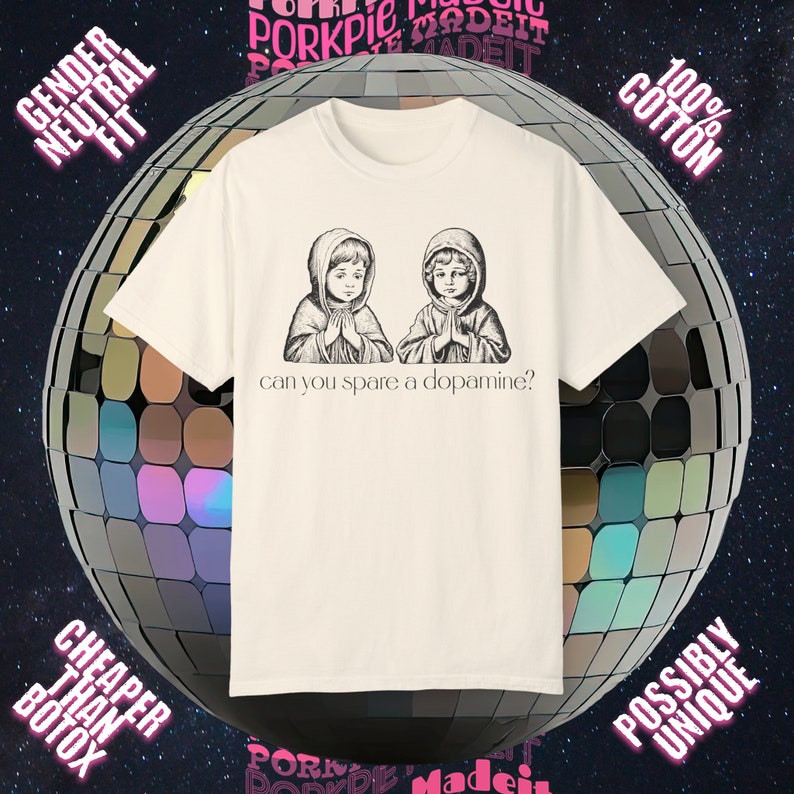 Unisex tshirt that says, Can you spare a dopamine? Dopamine ADHD neurodivergent Oddly Specific Shirts that go hard Cursed Unhinged anxiety aesthetic goth emo unisex anxiety y2k 90s absurd