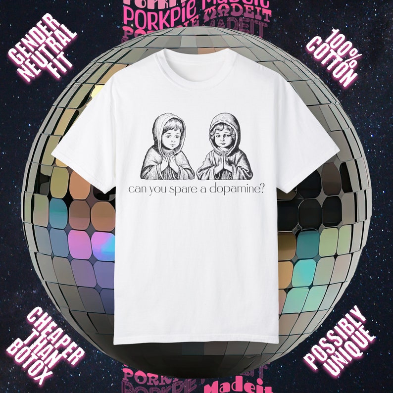 Unisex tshirt that says, Can you spare a dopamine? Dopamine ADHD neurodivergent Oddly Specific Shirts that go hard Cursed Unhinged anxiety aesthetic goth emo unisex anxiety y2k 90s absurd