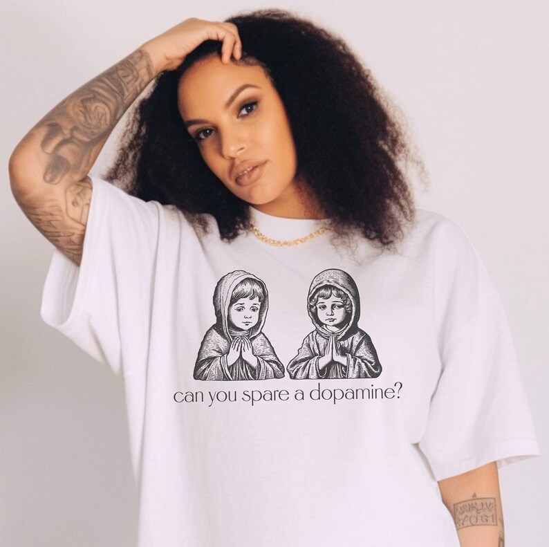 Unisex tshirt that says, Can you spare a dopamine? Dopamine ADHD neurodivergent Oddly Specific Shirts that go hard Cursed Unhinged anxiety aesthetic goth emo unisex anxiety y2k 90s absurd