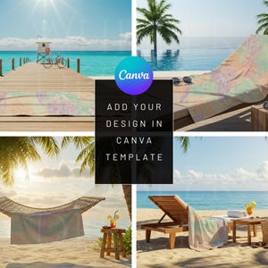 May include: Four images showing different ways to use a beach towel. The first image shows a beach towel laid out on a wooden jetty over a turquoise ocean. The second image shows a beach towel laid out on a lounger on a wooden deck. The third image shows a beach towel laid out in a hammock on a sandy beach. The fourth image shows a beach towel laid out on a lounger on a sandy beach. The text "Add your design in Canva template" is superimposed on the images.