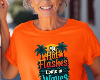 My Hot Flashes Come in Waves | Funny Menopause Digital T-Shirt Design | Midlife Humor PNG | Instant Download for Sublimation