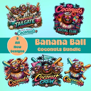 May include: A bundle of five colorful designs featuring anthropomorphic coconuts with sunglasses, baseball bats, and tropical drinks. Text includes "Tropical Tailgate," "Loco Beach Coconuts," "Social Club," and "Banana Ball Coconuts Bundle."