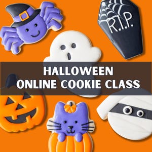 May include: A collection of Halloween-themed sugar cookies decorated with various designs, including a ghost, a spider, a pumpkin, a cat, a mummy, and a coffin with the words "R.I.P."  The cookies are arranged on a bright orange background.  Halloween Online Cookie Class.