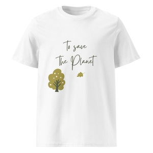 To Save the Planet T.Shirt in cotone organico unisex immagine 3