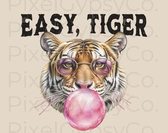Easy Tiger png, Easy Tiger print Sublimation T-Shirt Graphic, Tiger Bubble gum digital download, Tiger Mascot Clip Art