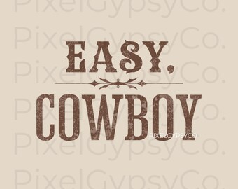 Easy Cowboy png, Vintage Western Cowgirl print Sublimation T-Shirt Graphic, Retro Cowgirl digital download, Trucker Hat design, DTF design