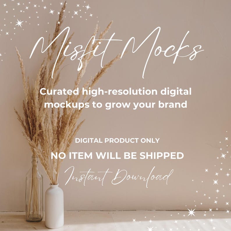 May include: A digital product mockup featuring a vase with dried pampas grass on a white wooden surface. The background is a light beige wall with the text "Misfit Mocks" in white cursive script. The text "Curated high-resolution digital mockups to grow your brand" is also in white text. The text "DIGITAL PRODUCT ONLY" and "NO ITEM WILL BE SHIPPED" is in black text. The text "Instant Download" is in white cursive script.