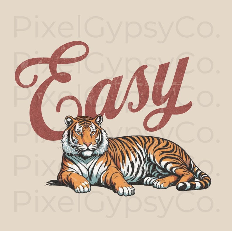 May include: A vintage-style graphic with the word "Easy" in red text with a distressed look. A tiger is lying down below the text. The tiger is orange and black with white stripes.