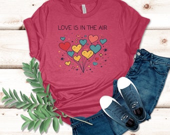 Cute Valentine's T-Shirt, Love Is In The Air Valentine Shirt, Valentine's Day Gift for Her, Heart Shaped Balloons, Valentine's Day Gift