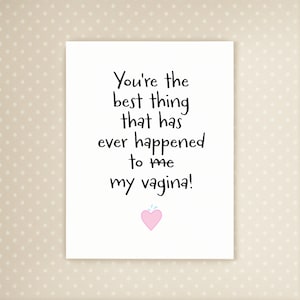 You&#39;re the best thing that has ever happened to me | Rude Anniversary | Funny Anniversary | Dirty Anniversary | Valentines card