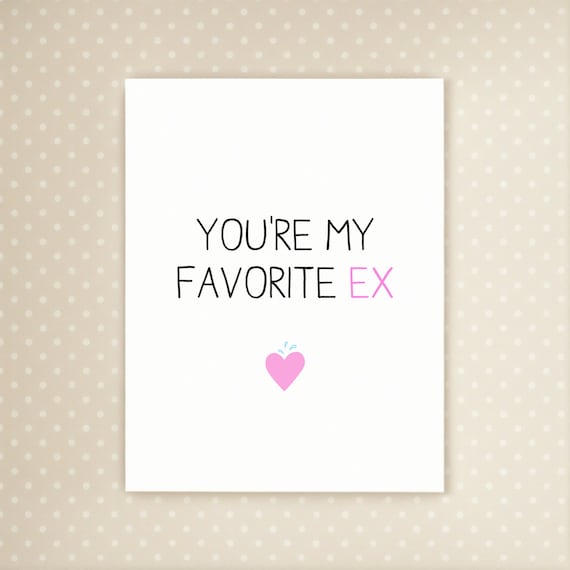 Funny Breakup Card: You're My Favorite Ex