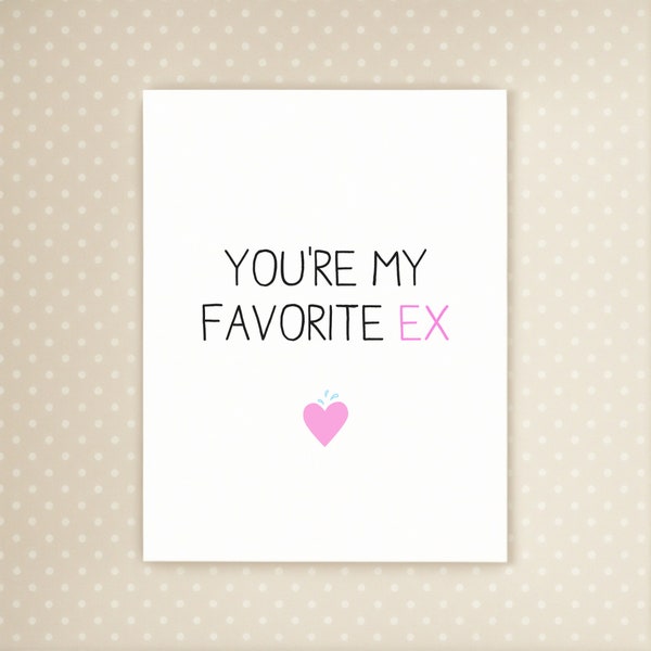 Breakup Card | You're my favorite ex | Divorce Card | Valentine for Ex
