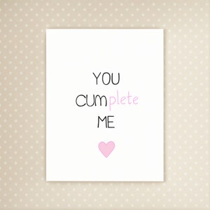 You CUMplete me | Naughty Anniversary card | Rude Anniversary | Funny Anniversary | Dirty Anniversary | Valentine&#39;s card