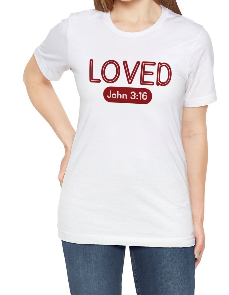 Valentine t-shirt, Loved John 3:16 t-shirt, Jersey Short Sleeve Tee, teacher shirt, mom gift, teacher gift, Easter gift mom, grandma gift image 3