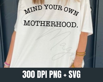 Mind Your Own Motherhood Design