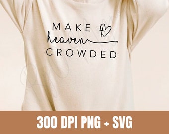 Make Heaven Crowded Design