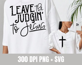 Leave The Judgin' To Jesus Design