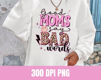 Good Moms Say Bad Words Design