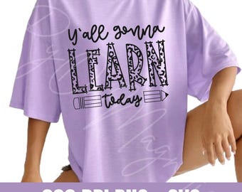 Yall Gonna Learn Today Teacher Design