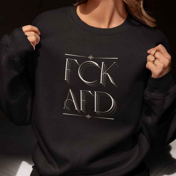 Sweatshirt/sweater (FCK AFD) - streetwear for men and women, unisex, gift idea, motivation, against the right, against racism