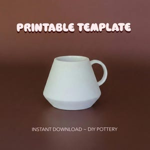 May include: A white ceramic mug with a geometric design and a handle. The mug has the text "PRINTABLE TEMPLATE" at the top and "INSTANT DOWNLOAD ~ DIY POTTERY" at the bottom. The mug is set against a brown background.