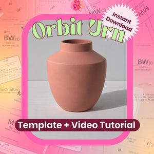 May include: A terracotta-colored ceramic urn with a wide, rounded body and a short, cylindrical neck. The image features the text Orbit Urn, Instant Download, and Template + Video Tutorial overlaid on a technical diagram background.