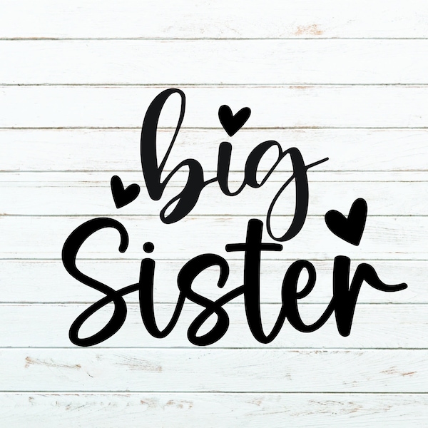 Big Sister Svg, Sister outfit Svg, Sister Announcement Svg, Promoted to big sister Svg, Big Sister to Be, Baby Shower Print File