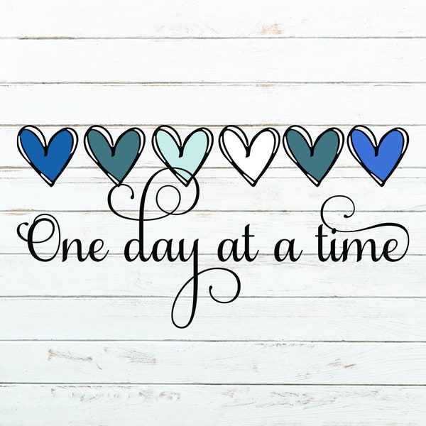 One Day At A Time Mental Health Awareness Inspirational png, Cut Files for Cricut, Free Commercial Use