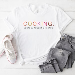 Cooking shirt, Baker shirt, Baking shirt, Chef shirt, Gift for chefs, Baker gifts, Foodie shirts, Food shirt, Mothers Fathers Day