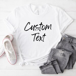 Custom Shirt, Custom Text Shirt, Custom T-shirt, Personalized T-Shirt, Personalized Shirt, Custom image shirt, Personalized logo shirt