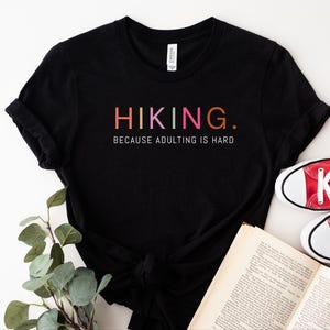Hiking shirt, Hiker shirt, Hiking tshirt, Gift for hiker, Adventure Shirt, Travel Shirt, Mountain Shirt, Camping Shirt, Nature Shirt, Hiker