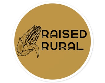 Raised Rural Round Sticker, Water Bottle Sticker, Rural Living, Midwest Sticker, Planner Sticker