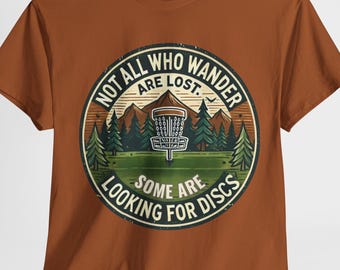 Disc Golf Shirt | Not All Who Wander Are Lost, Some Are Looking For Discs | Funny Disc Golf Tee Shirt Design | Disc Golf Gift