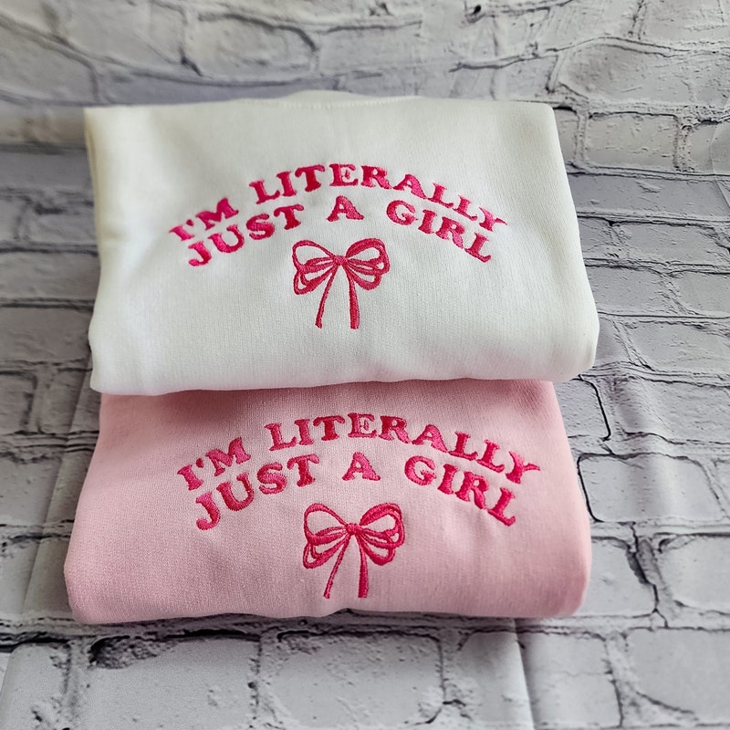 I&#39;m Literally Just a Girl, Coquette Sweater, Bow Crewneck, Embroidered Quote Sweatshirt, Girly Sweater, Meme Crewneck, Y2K Sweater