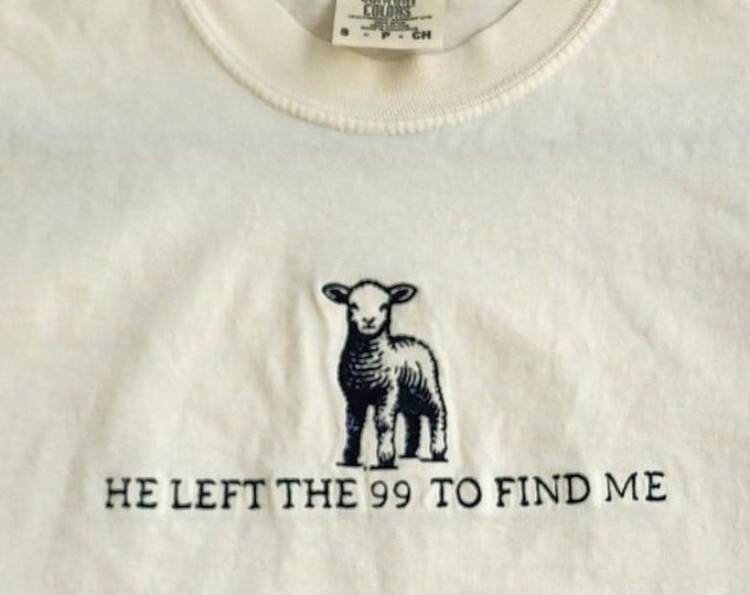 Featured listing image: Left the 99, Jesus Leaving the 99 Shirt, Lamb of God Shirt, Christian Sheep Shirt, Trendy Faith Based T-Shirt, Embroidered Faith Shirt