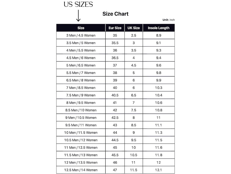 May include: A size chart for shoes, showing US, UK, and European sizes, along with the corresponding insole length in inches. The chart lists sizes for both men and women.