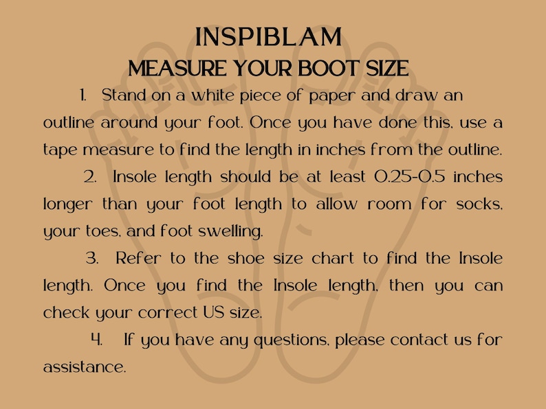 May include: A guide on how to measure your boot size. The text instructs you to stand on a piece of paper, trace your foot, and measure the length in inches. It also explains that the insole length should be 0.25-0.5 inches longer than your foot length to allow room for socks. The guide also recommends referring to a shoe size chart to find the insole length and check your correct US size.